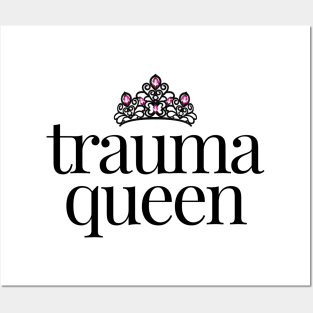 Trauma Queen - Pun Funny Posters and Art